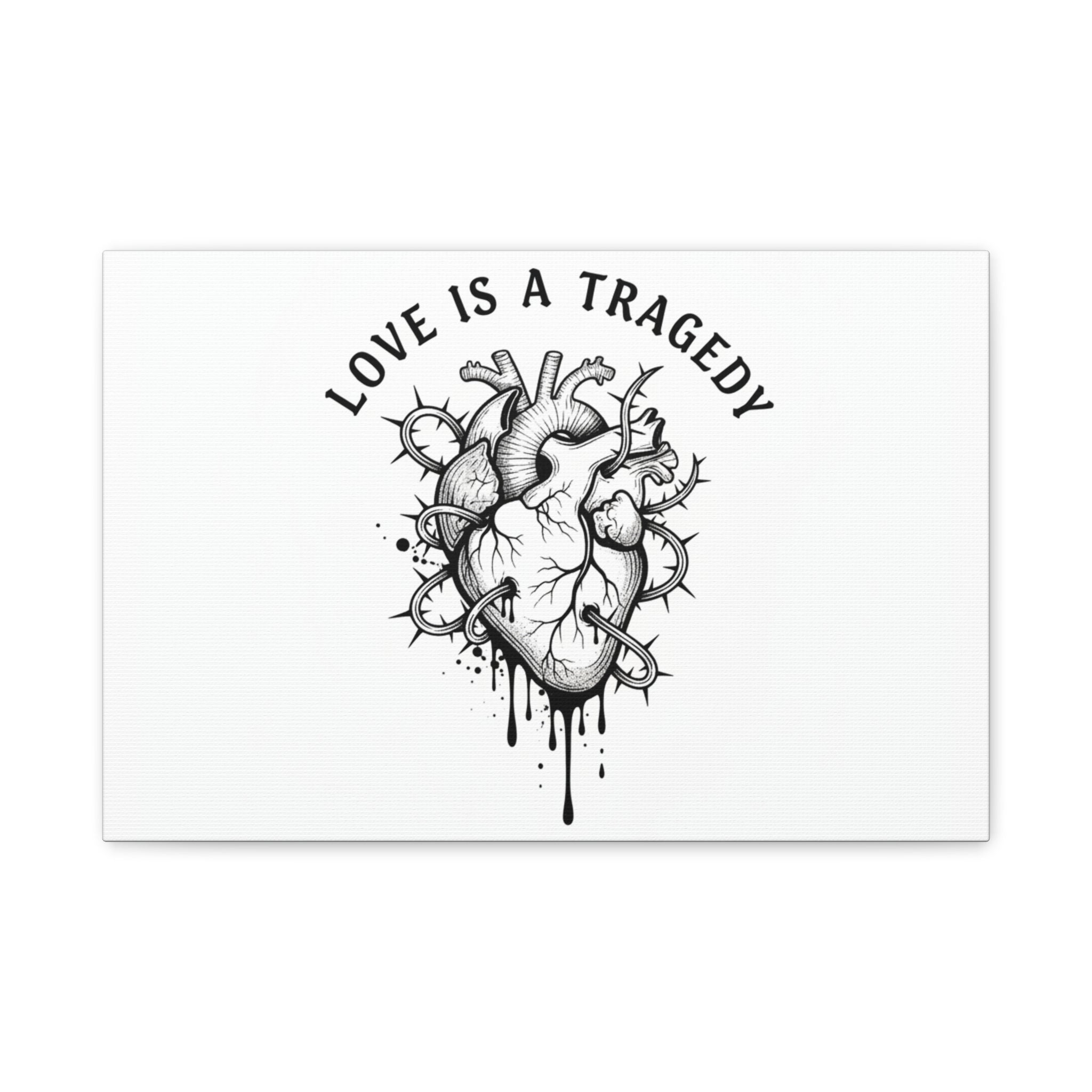Love Is a Tragedy Art Print | Matte Canvas, Stretched, Dark Romance